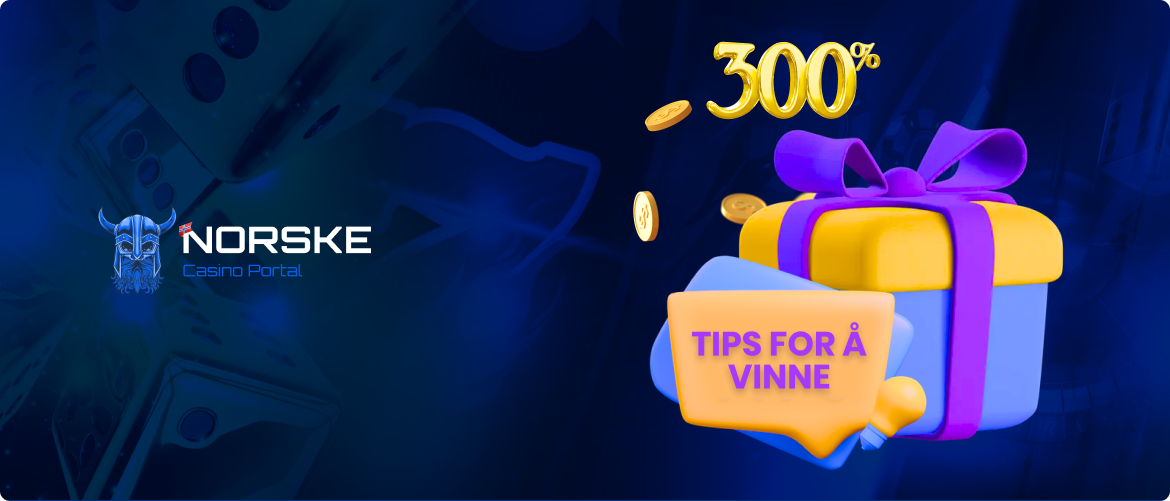 Tips for å vinne med en 300% bonus
